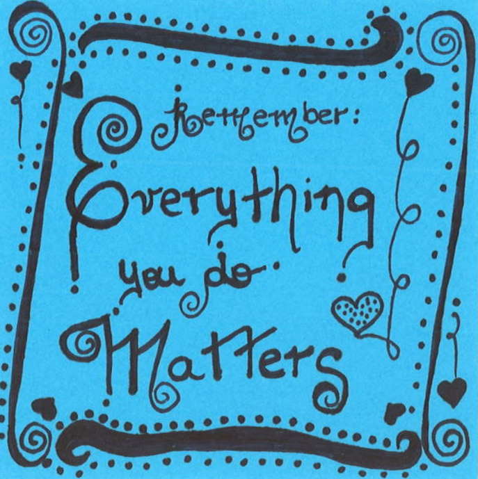 EverythingYouDoMatters